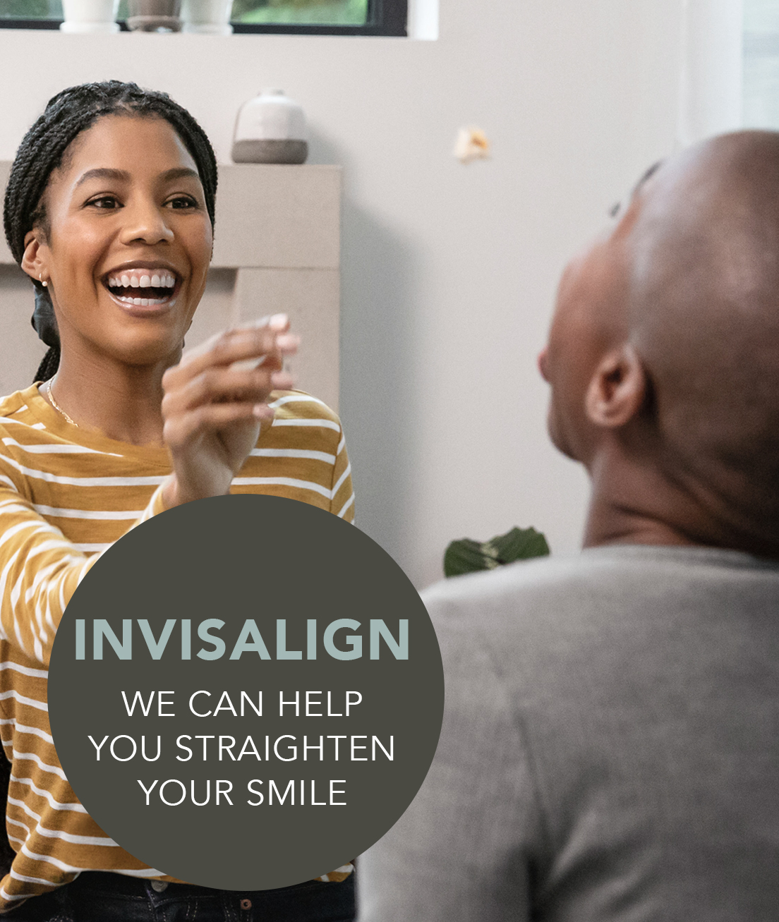 invisalign - we can help you straighten your teeth